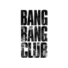 Bang Bang Club Bang Bang Club